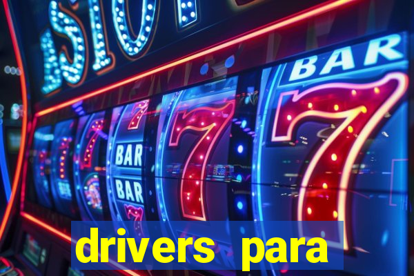 drivers para windows 7 64 bits